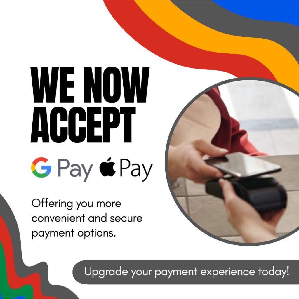 We now accept Google Apple Pay